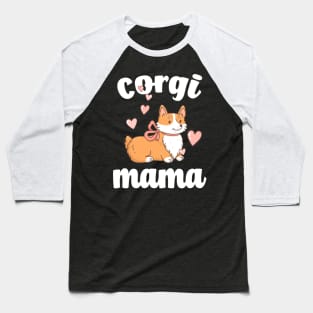 Corgi Gifts Corgi Mom Corgi Dog Mom Fur Mama Rescue Mom Dog Lover Gifts For Mom Gift For Her dog mama Baseball T-Shirt